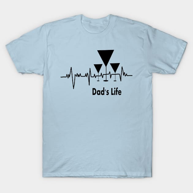 Dad's life T-Shirt by RAK20